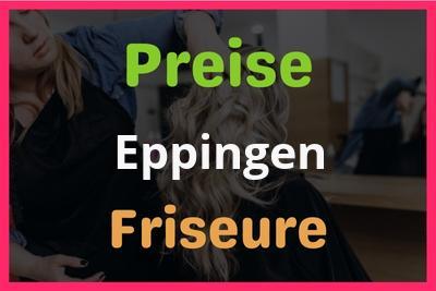 Preise Eppingen Friseur