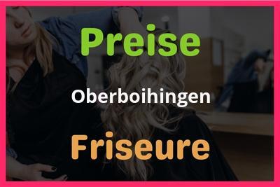 Preise Oberboihingen Friseur