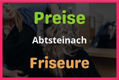 Preise Abtsteinach Friseur