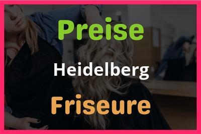 Preise Heidelberg Friseur