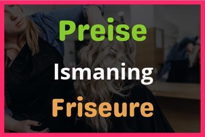 Preise Ismaning Friseur