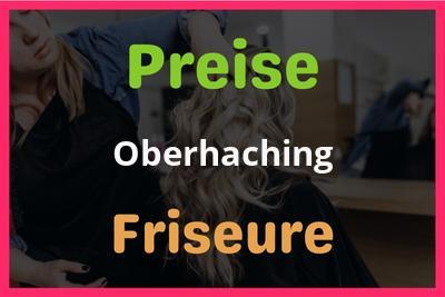 Preise Oberhaching Friseur