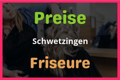 Preise Schwetzingen Friseur