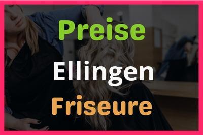Preise Ellingen Friseur