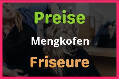 Preise Mengkofen Friseur