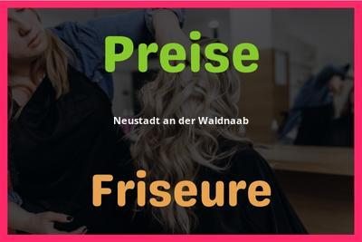 Preise Neustadt an der Waldnaab Friseur