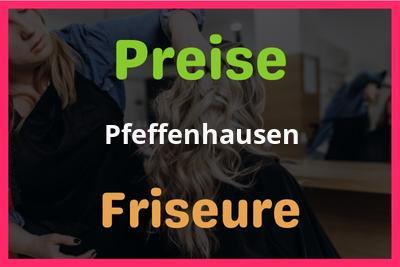 Preise Pfeffenhausen Friseur