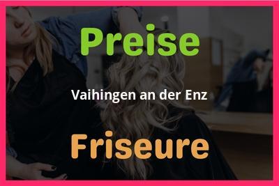 Preise Vaihingen an der Enz Friseur