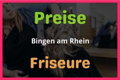 Preise Bingen am Rhein Friseur