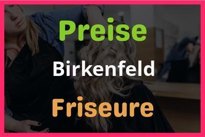 Preise Birkenfeld Friseur