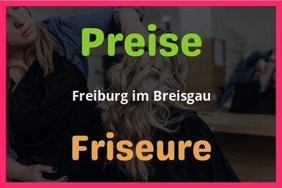 Preise Freiburg im Breisgau Friseur