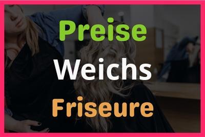 Preise Weichs Friseur