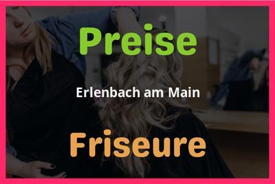 Preise Erlenbach am Main Friseur